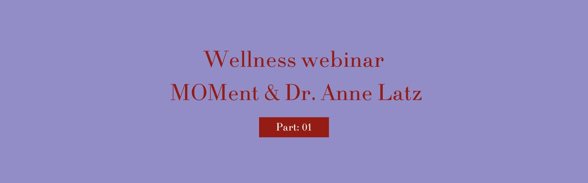 Wellness webinar MOMent & Dr. Anne Latz. part 1