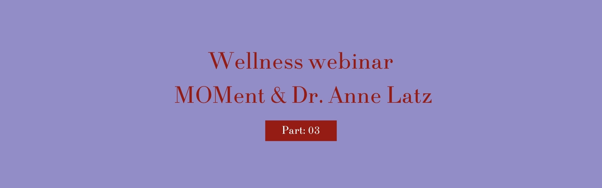 Wellness webinar MOMent & Dr. Anne Latz. part 3